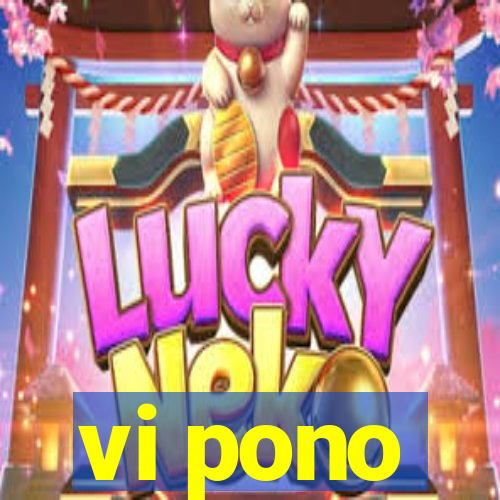 vi pono